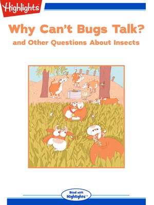 cover image of Why Can't Bugs Talk? and Other Questions About Insects